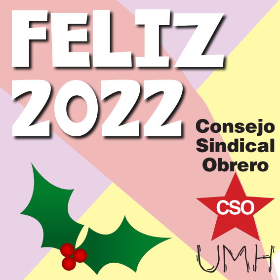 El sindicato CSO-UMH os desea un feliz y conscientemente combativo 2022